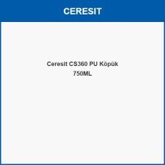 Ceresit CS360 PU Köpük 750ML